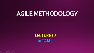 Agile Methodology in TAMIL LECTURE  7 [upl. by Akinahc]