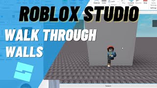 Roblox Studio How to Walk Through a Wall Walk through Objects in Your Game [upl. by Mehcanem999]