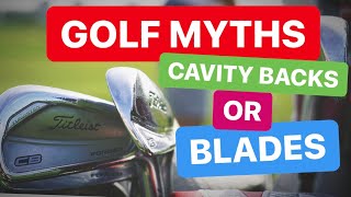 CAVITY BACK IRONS OR BLADES MYTHS [upl. by Claudetta]