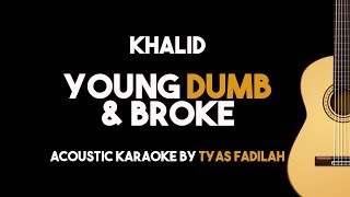 Khalid  Young Dumb amp Broke Acoustic Guitar Karaoke Version [upl. by Eadwine959]