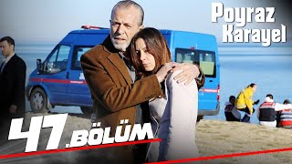 Poyraz Karayel 47 Bölüm  Full Bölüm [upl. by Baese965]