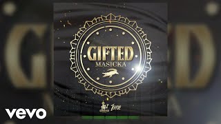 Masicka  Gifted Official Audio [upl. by Oniskey]