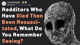 Redditors Who Were Clinically Dead Share What They Saw AskReddit [upl. by Nwahsit921]