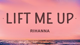 Rihanna  Lift Me Up Lyrics [upl. by Domingo]