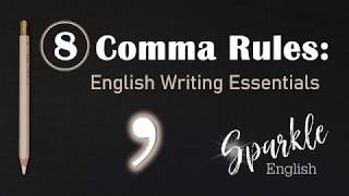 8 Comma Rules  How to Use Commas  English Writing Essentials [upl. by Capwell]