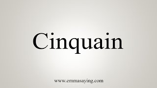 How To Say Cinquain [upl. by Myrta405]