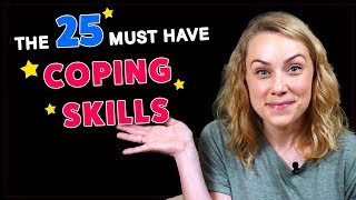 25 Amazing COPING SKILLS Everyone Needs [upl. by Dodi562]