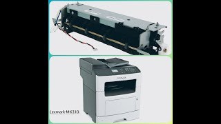 Replacing Fuser On Lexmark MX310 [upl. by Yarehs]