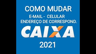 CAIXA  Como alterar o EMAIL CELULAR e ENDEREÇO pelo APP [upl. by Ecart]