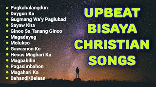 Upbeat Bisaya Christian Songs Nonstop 2020 [upl. by Ihab]