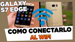 Como Conectar Mi Celular Samsung Galaxy S7 Edge al Internet WIFI [upl. by Radmen238]