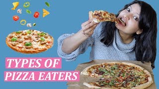 TYPES OF PIZZA EATERS  Laughing Ananas [upl. by Robyn370]