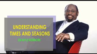 DR MYLES MURNOREUNDERSTAND TIMES AND SEASONS [upl. by Cutlor]