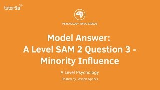 Psychology Model Answer A Level SAM 2 Q3 Minority Influence [upl. by Duax]