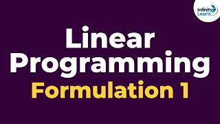 Linear Programming  Formulation 1  Dont Memorise [upl. by Naitsihc]