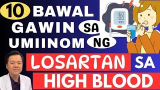 10 Bawal Gawin sa Umiinom ng Losartan sa High Blood By Doc Willie Ong Internist and Cardiologist [upl. by Scriven946]