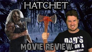 Hatchet  Movie Review [upl. by Laith22]