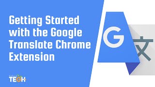 Getting Started with the Google Translate Chrome Extension [upl. by Ranit]