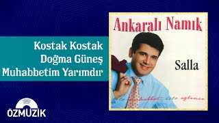 Ankaralı Namık  Kostak Kostak  Doğma Güneş  Muhabbetim Yarımdır Potpuri [upl. by Anilad640]