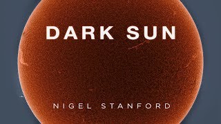 Dark Sun  from Solar Echoes  Nigel Stanford Official Visual [upl. by Salome]