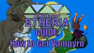 Monsters of Etheria  How to Get Vampyro [upl. by Atiuqad]