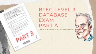 BTEC Level 3 Database Exam  Part A  Walk through  Part3 [upl. by Hadley]