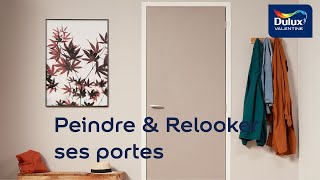 Comment peindre et relooker ses portes   Dulux Valentine [upl. by Tynan]