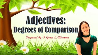 ENGLISH 3 Q4  USING THE DEGREES OF ADJECTIVES IN MAKING COMPARISONS [upl. by Htedirem]