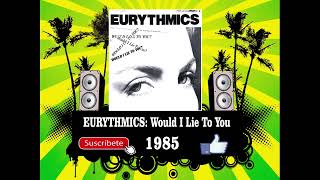 Eurythmics  Would I Lie To You Radio Version [upl. by Rasure]