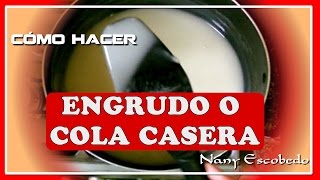 CÓMO HACER ENGRUDO O COLA CASERA [upl. by Qifar]