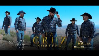 LA CRUZ NORTEÑA  Siento Una Paz  Video Oficial [upl. by Yesoj553]