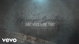 Granger Smith  Happens Like That Lyric Video [upl. by Hoffarth170]