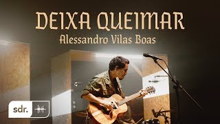 Deixa Queimar Clipe Oficial  Alessandro Vilas Boas  Som do Reino [upl. by Enatan]