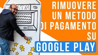 Come rimuovere un metodo di pagamento su Google Play [upl. by Enovi466]