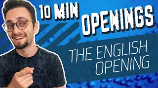 How to play the English Opening  10Minute Chess Openings [upl. by Dempstor525]