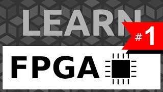 Learn FPGA 1 Getting Started from zero to first program  Tutorial [upl. by Rebma825]