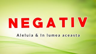 ALELUIA amp IN LUMEA ACEASTA  NEGATIV 2020 [upl. by Haggar]