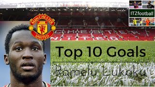 Top 10 Goals ● Romelu Lukaku ● HD [upl. by Enirok727]