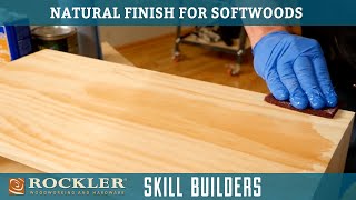 How To Apply A Clear Natural Finish To Softwoods  Wood Finish Recipe 4  Rockler Skill Builders [upl. by Kokaras596]