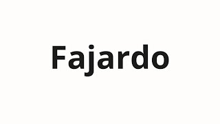 How to pronounce Fajardo [upl. by Phenica]