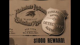 Pinkertons National Detective Agency Documentary [upl. by Letsyrhc397]