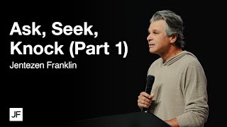 Ask Seek Knock Part 1  Jentezen Franklin [upl. by Nesnej]