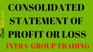 Consolidated Statement of Profit or Loss  IntraGroup Trading [upl. by Jania]