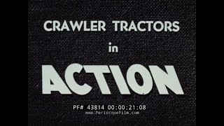 1950s ALLISCHALMERS CRAWLER TRACTORS PROMOTIONAL FILM 43814 [upl. by Anaya]