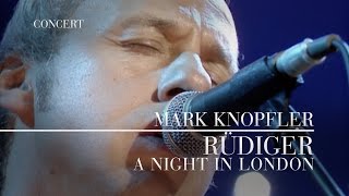 Mark Knopfler  Rüdiger A Night In London  Official Live Video [upl. by Yssim]