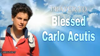 Prayer to Blessed Carlo Acutis [upl. by Nagyam804]