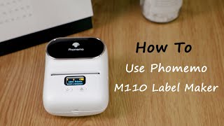 Phomemo M110 Tutorial How to Use M110 Label Maker  Print Master App Setup  Instruction Manual [upl. by Meurer]