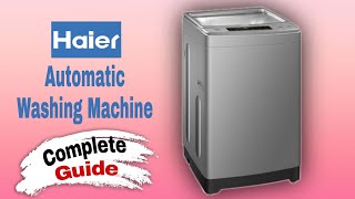 HAIER AUTOMATIC WASHING MACHINE complete Guide  Haier Automatic Washing Machine 9kg [upl. by Hjerpe156]