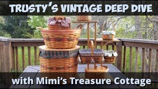 Longaberger Baskets  Trustys Vintage Deep Dive [upl. by Culosio]