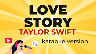 Taylor Swift  Love Story Karaoke Instrumental [upl. by Evan]